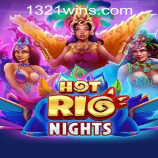 Explore the Exciting World of 'HotRioNights' with 1321win PH Login