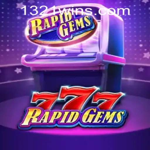 Explore the Thrills of RapidGems777 with 1321win PH Login